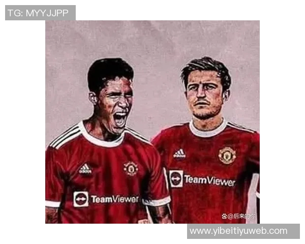 曼联与马奎尔续约谈判进行中合同有望延长至2028年